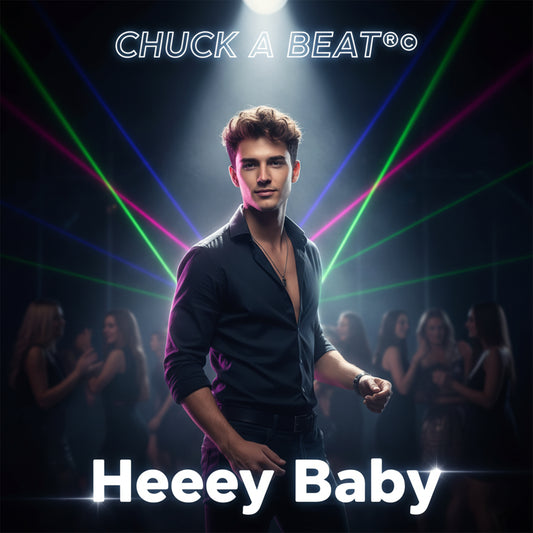 Heeey Baby Chuck A Beat